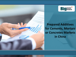 Prepared Additives for Cements, Mortars or Concretes Markets in China