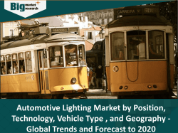 Automotive Lighting Market by Position , Technology , Vehicle Type  , and Geography - Global Trends and Forecast to 2020