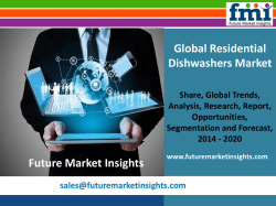 Residential Dishwashers Market: Global Industry Analysis, size, share and Forecast 2014 – 2020 by Future Market Insights