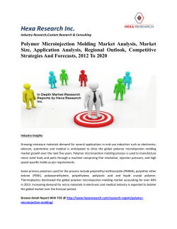 Polymer Microinjection Molding Market Analysis, Market Size, Application Analysis, Regional Outlook, Competitive Strategies And Forecasts, 2012 To 2020