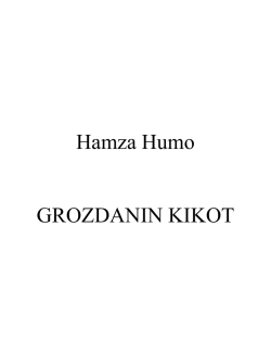 Hamza Humo GROZDANIN KIKOT