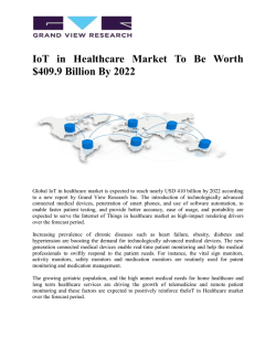 Internet of Things in Healthcare Market Will Grow Rising Demand For Real Time Disease Management And Improved Patient Care Services Till 2022