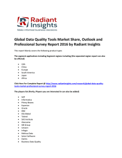 Global Data Quality Tools Market Size, Global insights, Trends, Growth, Analysis Report 2016: Radiant Insights