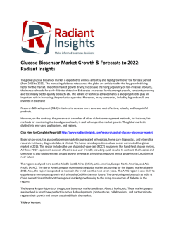 Glucose Biosensor Market Size, Share, Growth Report To 2022 By Radiant Insights