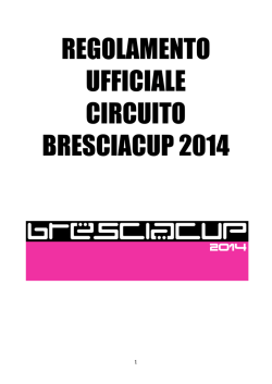 REGOLAMENTO UFFICIALE CIRCUITO BRESCIACUP 2014