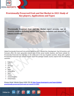 Provisionally Preserved Fruit and Nut Market to 2021 Study of Key players, Applications and Types