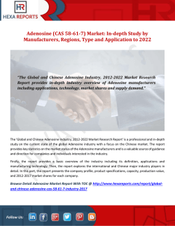 Adenosine (CAS 58-61-7) Market In-depth Study by Manufacturers, Regions, Type and Application to 2022