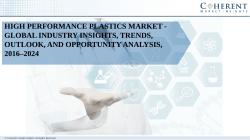 High Performance Plastics Market - Global Industry Insights, Trends, Outlook, and Opportunity Analysis, 2016–2024