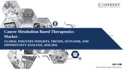 Cancer Metabolism Based Therapeutics Market To Increase at Steady Growth & Forecast 2018 – 2026