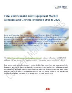 Fetal and Neonatal Care Equipment Market Demands and Growth Prediction 2018 to 2026
