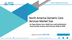 North America Geriatric Care Services Market Perceiving Growth, Competitive Analysis, Future Prospects and Forecast 2025