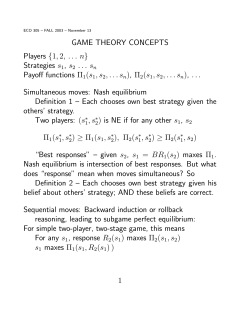 GAME THEORY CONCEPTS Players {1,2, n} Strategies s1, s2