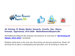 3D Printing Of Metals Market Research, Growth, Size, Shares, Forecast, Opportunity 2015-2025- MarketResearchReports.Biz.Biz
