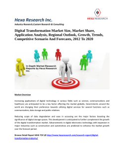 Digital Transformation Market Size, Market Share, Application Analysis, Regional Outlook, Growth, Trends, Competitive Scenario And Forecasts, 2012 To 2020