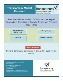 Rare Earth Metals Market - Global Industry Analysis, Applications  Size, Share, Forecast 2012 – 2018