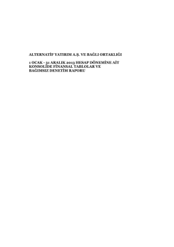 31 aralık 2013 hesap d&ouml;nemine ait konsolide finansal tablolar ve b