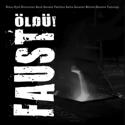 FAUST &Ouml;LD&Uuml; &ndash; dramaturgi &uuml;zerine
