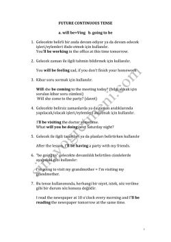 FUTURE CONTINUOUS TENSE a. will be+Ving b. going to be 1