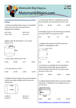 Test S7 Kazanım: Dik dairesel karenin alan ve hacmini hesaplar. 1