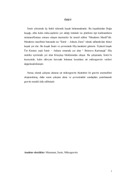 i &Ouml;ZET İzmir y&ouml;resinde &uuml;&ccedil; farklı tektonik kuşak bulunmaktadır. Bu