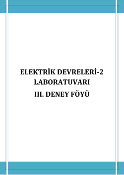 ELEKTRİK DEVRELERİ-2 LABORATUVARI III. DENEY F&Ouml;Y&Uuml;