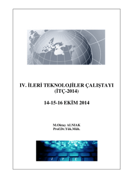 IV. İLERİ TEKNOLOJİLER &Ccedil;ALIŞTAYI (İT&Ccedil;-2014) 14-15