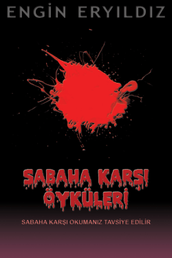 Sabaha Karşı &Ouml;yk&uuml;leri