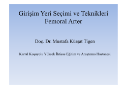 Girişim Yeri Seçimi ve Teknikleri Femoral Arter