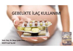 Gebelikte ila&ccedil; kullanımı Yrd.Do&ccedil;.Dr.Neşe &Ccedil;olak Oray