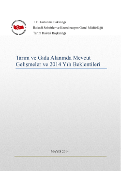 Tarım ve Gıda Alanında Mevcut Gelişmeler ve 2014 Yılı Beklentileri
