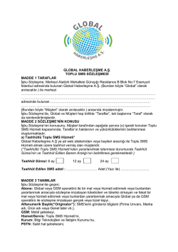 GLOBAL HABERLEŞME A.Ş. TOPLU SMS S&Ouml;ZLEŞMESİ MADDE 1