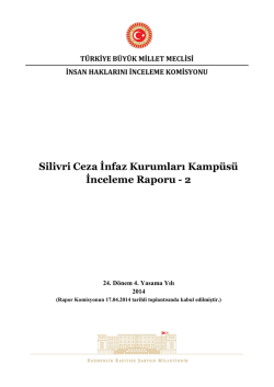 Silivri Ceza İnfaz Kurumları Kamp&uuml;s&uuml; İnceleme Raporu