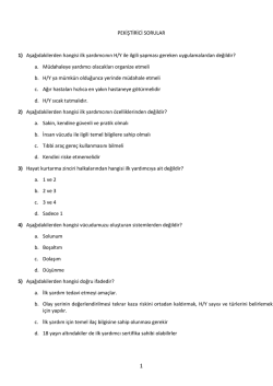 1 PEKİŞTİRİCİ SORULAR 1) Aşağıdakilerden hangisi ilk yardımcının
