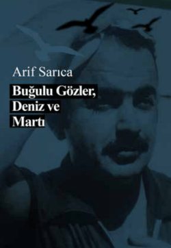 Buğulu G&ouml;zler, Deniz ve Martı