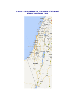 9 unesco d&uuml;nya mirası ve 10 adayının g&ouml;r&uuml;leceği bir haftalık israil turu