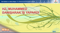 - Hz. Muhammed Danışarak İş Yapardı