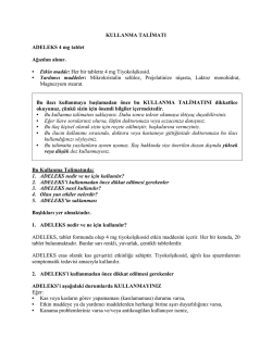 KULLANMA TALİMATI ADELEKS 4 mg tablet Ağızdan alınır. &bull; Etkin