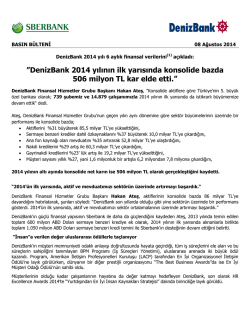 DenizBank 2014 yılının ilk yarısında konsolide bazda 506 milyon TL