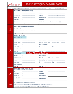 ABONELİK VE İŞLEM BAŞVURU FORMU