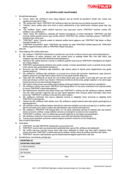 SSL SERTİFİKA SAHİBİ TAAHH&Uuml;TNAMESİ 1. Bu taahh&uuml;tnamede