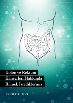 Kolon ve Rektum Kanserleri Hakkında Bilmek İstedikleriniz