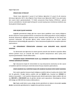 Y&uuml;ksek Lisans &ouml;ğrencileri 6 yarıyılı (3 yıl) Doktora &ouml;ğrencileri 12 yar