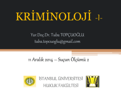 1-11 Aralık 2014 Tarihli Kriminoloji Ders Notları