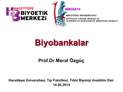 Biyobankalar - Hacettepe &Uuml;niversitesi Biyoetik Eğitim Uygulama ve