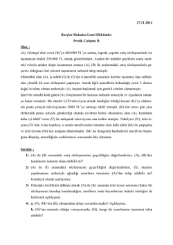 27.11.2014 Bor&ccedil;lar Hukuku Genel H&uuml;k&uuml;mler Pratik &Ccedil;alışma II Olay
