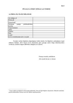 Ek-5 PİYASAYA S&Uuml;REN M&Uuml;RACAAT FORMU A) FİRMA İLE İLGİLİ