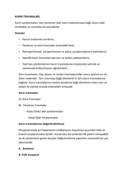 KARIN TRAVMALARI Karın yaralanmaları ister penetran ister k&uuml;nt