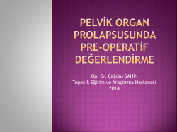 Pelvik organ prolapsusunda preoperatif değerlendirme