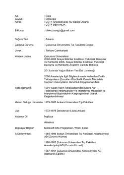 Adı : Dilek Soyadı : &Ouml;zcengiz Adres : &Ccedil;&Uuml;TF Anesteziyoloji AD Balcalı