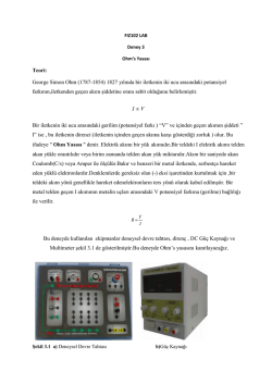 Teori: George Simon Ohm (1787-1854) 1827 yılında bir iletkenin iki